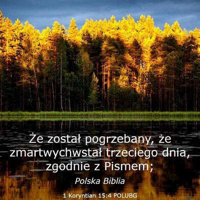 Picture 03 - 1 Koryntian 15:4 POLUBG - Że został pogrzebany, że zmartwychwstał - Bible Verse Picture