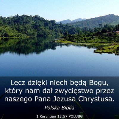 Picture 03 - 1 Koryntian 15:57 POLUBG - Lecz dzięki niech będą Bogu, który nam dał - Bible Verse Picture