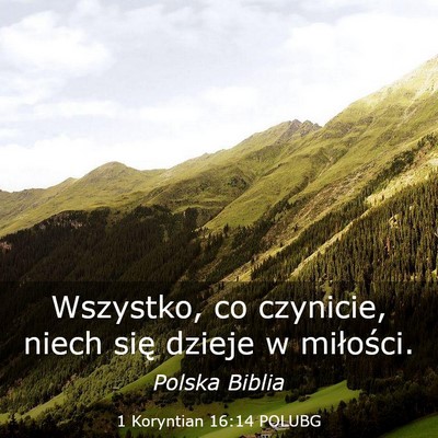 Picture 03 - 1 Koryntian 16:14 POLUBG - Wszystko, co czynicie, niech się dzieje w - Bible Verse Picture