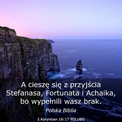 Picture 03 - 1 Koryntian 16:17 POLUBG - A cieszę się z przyjścia Stefanasa, Fortunata - Bible Verse Picture