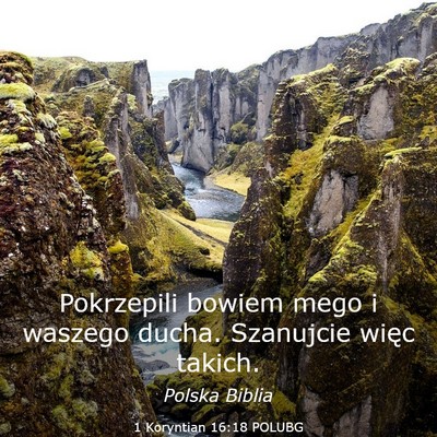 Picture 03 - 1 Koryntian 16:18 POLUBG - Pokrzepili bowiem mego i waszego ducha. Szanujcie - Bible Verse Picture
