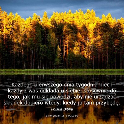 Picture 03 - 1 Koryntian 16:2 POLUBG - Każdego pierwszego dnia tygodnia niech każdy z - Bible Verse Picture