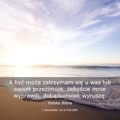 Picture 03 - 1 Koryntian 16:6 POLUBG - A być może zatrzymam się u was lub nawet - Bible Verse Picture