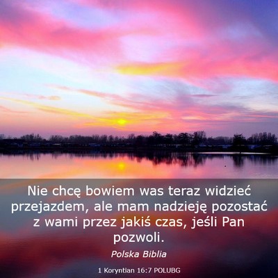 Picture 03 - 1 Koryntian 16:7 POLUBG - Nie chcę bowiem was teraz widzieć przejazdem, - Bible Verse Picture