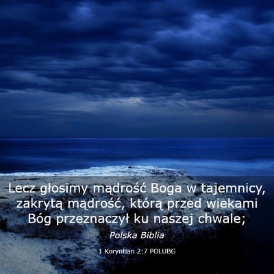 Picture 03 - 1 Koryntian 2:7 POLUBG - Lecz głosimy mądrość Boga w tajemnicy, - Bible Verse Picture
