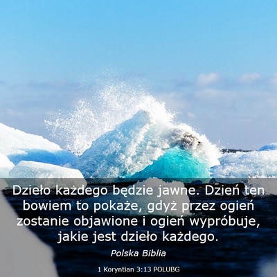 Picture 03 - 1 Koryntian 3:13 POLUBG - Dzieło każdego będzie jawne. Dzień ten bowiem - Bible Verse Picture