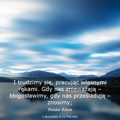 Picture 03 - 1 Koryntian 4:12 POLUBG - I trudzimy się, pracując własnymi rękami. Gdy - Bible Verse Picture