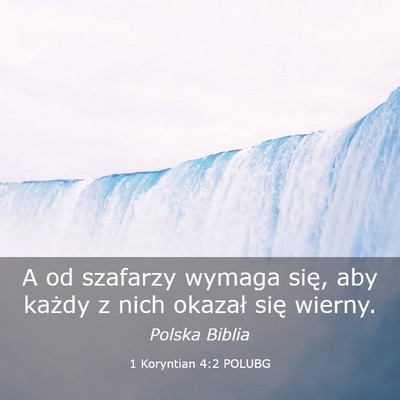Picture 03 - 1 Koryntian 4:2 POLUBG - A od szafarzy wymaga się, aby każdy z nich - Bible Verse Picture