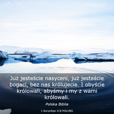 Picture 03 - 1 Koryntian 4:8 POLUBG - Już jesteście nasyceni, już jesteście bogaci, - Bible Verse Picture