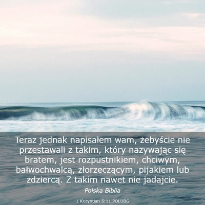 Picture 03 - 1 Koryntian 5:11 POLUBG - Teraz jednak napisałem wam, żebyście nie - Bible Verse Picture