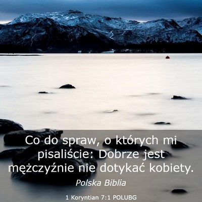 Picture 03 - 1 Koryntian 7:1 POLUBG - Co do spraw, o których mi pisaliście: Dobrze - Bible Verse Picture