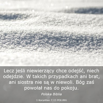 Picture 03 - 1 Koryntian 7:15 POLUBG - Lecz jeśli niewierzący chce odejść, niech - Bible Verse Picture