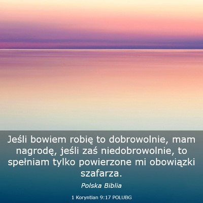 Picture 03 - 1 Koryntian 9:17 POLUBG - Jeśli bowiem robię to dobrowolnie, mam - Bible Verse Picture