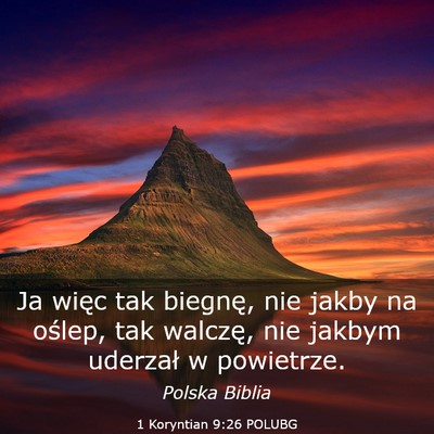 Picture 03 - 1 Koryntian 9:26 POLUBG - Ja więc tak biegnę, nie jakby na oślep, tak - Bible Verse Picture