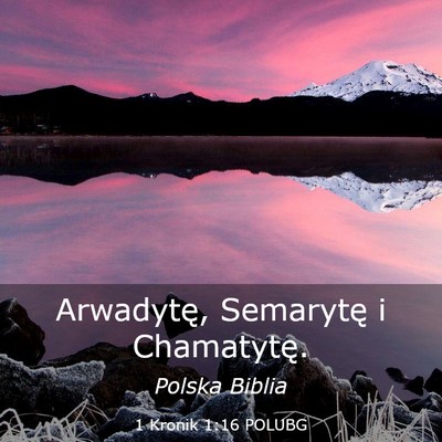 Picture 03 - 1 Kronik 1:16 POLUBG - Arwadytę, Semarytę i - Bible Verse Picture