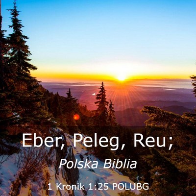 Picture 03 - 1 Kronik 1:25 POLUBG - Eber, Peleg, - Bible Verse Picture