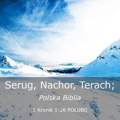 Picture 03 - 1 Kronik 1:26 POLUBG - Serug, Nachor, - Bible Verse Picture