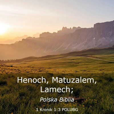 Picture 03 - 1 Kronik 1:3 POLUBG - Henoch, Matuzalem, - Bible Verse Picture