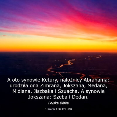 Picture 03 - 1 Kronik 1:32 POLUBG - A oto synowie Ketury, nałożnicy Abrahama: - Bible Verse Picture