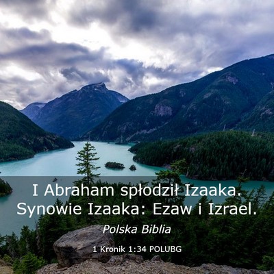 Picture 03 - 1 Kronik 1:34 POLUBG - I Abraham spłodził Izaaka. Synowie Izaaka: Ezaw - Bible Verse Picture