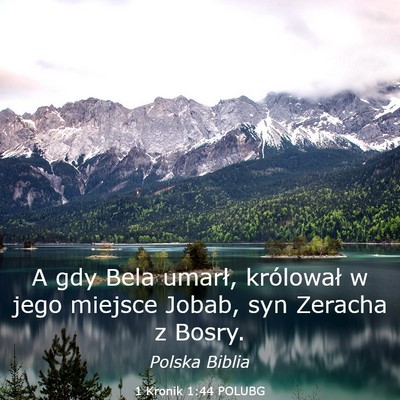 Picture 03 - 1 Kronik 1:44 POLUBG - A gdy Bela umarł, królował w jego miejsce - Bible Verse Picture