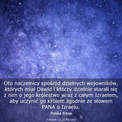 Picture 03 - 1 Kronik 11:10 POLUBG - Oto naczelnicy spośród dzielnych wojowników, - Bible Verse Picture