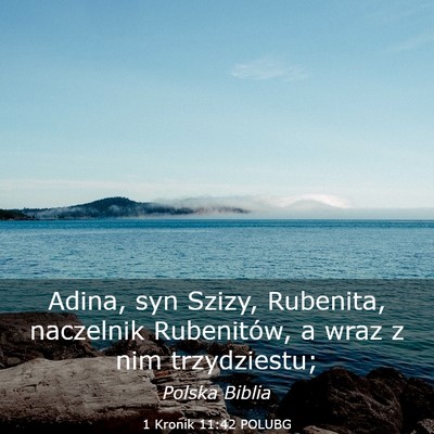 Picture 03 - 1 Kronik 11:42 POLUBG - Adina, syn Szizy, Rubenita, naczelnik Rubenitów, - Bible Verse Picture