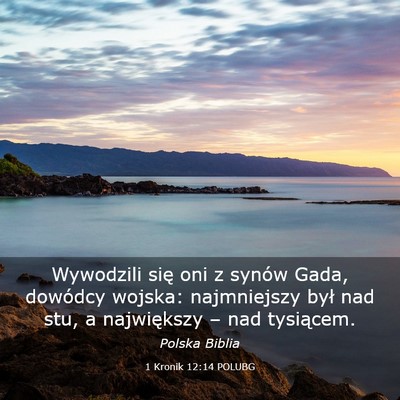 Picture 03 - 1 Kronik 12:14 POLUBG - Wywodzili się oni z synów Gada, dowódcy - Bible Verse Picture