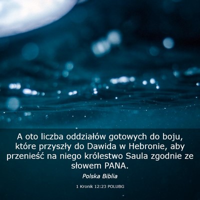 Picture 03 - 1 Kronik 12:23 POLUBG - A oto liczba oddziałów gotowych do boju, które - Bible Verse Picture