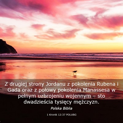 Picture 03 - 1 Kronik 12:37 POLUBG - Z drugiej strony Jordanu z pokolenia Rubena i - Bible Verse Picture