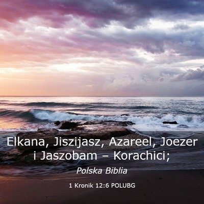Picture 03 - 1 Kronik 12:6 POLUBG - Elkana, Jiszijasz, Azareel, Joezer i Jaszobam – - Bible Verse Picture