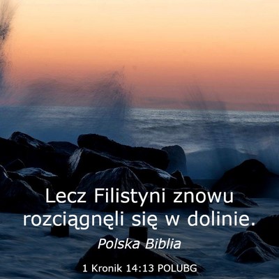 Picture 03 - 1 Kronik 14:13 POLUBG - Lecz Filistyni znowu rozciągnęli się w - Bible Verse Picture