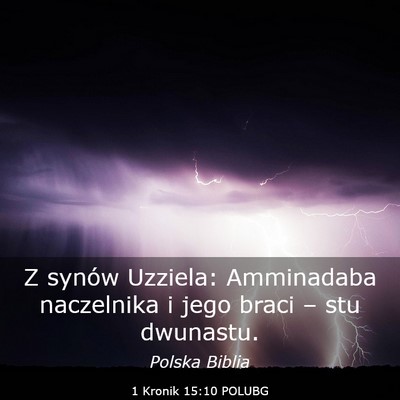 Picture 03 - 1 Kronik 15:10 POLUBG - Z synów Uzziela: Amminadaba naczelnika i jego - Bible Verse Picture
