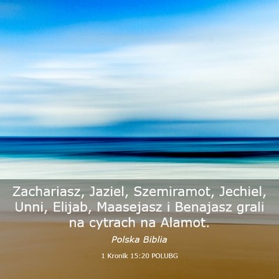 Picture 03 - 1 Kronik 15:20 POLUBG - Zachariasz, Jaziel, Szemiramot, Jechiel, Unni, - Bible Verse Picture