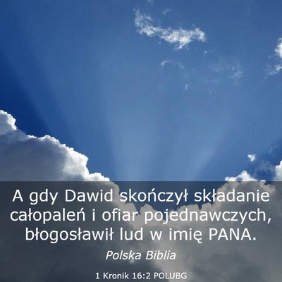 Picture 03 - 1 Kronik 16:2 POLUBG - A gdy Dawid skończył składanie całopaleń i - Bible Verse Picture