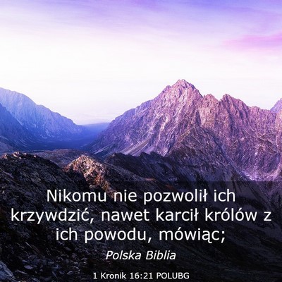 Picture 03 - 1 Kronik 16:21 POLUBG - Nikomu nie pozwolił ich krzywdzić, nawet - Bible Verse Picture