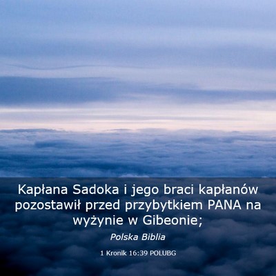 Picture 03 - 1 Kronik 16:39 POLUBG - Kapłana Sadoka i jego braci kapłanów - Bible Verse Picture