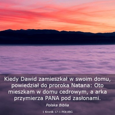 Picture 03 - 1 Kronik 17:1 POLUBG - Kiedy Dawid zamieszkał w swoim domu, powiedział - Bible Verse Picture