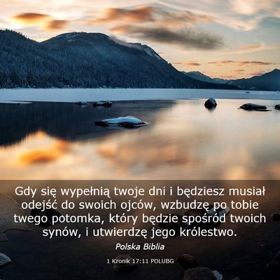 Picture 03 - 1 Kronik 17:11 POLUBG - Gdy się wypełnią twoje dni i będziesz musiał - Bible Verse Picture