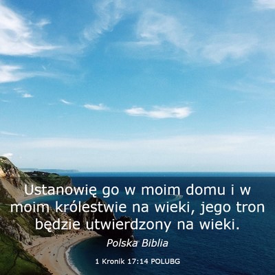 Picture 03 - 1 Kronik 17:14 POLUBG - Ustanowię go w moim domu i w moim królestwie na - Bible Verse Picture