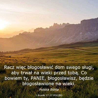 Picture 03 - 1 Kronik 17:27 POLUBG - Racz więc błogosławić dom swego sługi, aby - Bible Verse Picture
