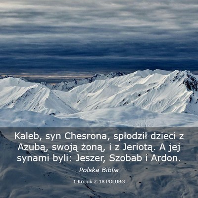 Picture 03 - 1 Kronik 2:18 POLUBG - Kaleb, syn Chesrona, spłodził dzieci z Azubą, - Bible Verse Picture