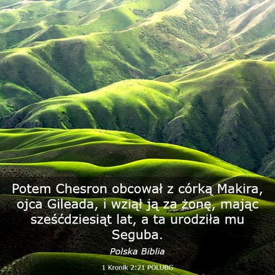 Picture 03 - 1 Kronik 2:21 POLUBG - Potem Chesron obcował z córką Makira, ojca - Bible Verse Picture