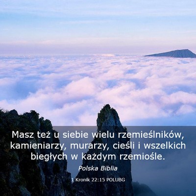 Picture 03 - 1 Kronik 22:15 POLUBG - Masz też u siebie wielu rzemieślników, - Bible Verse Picture