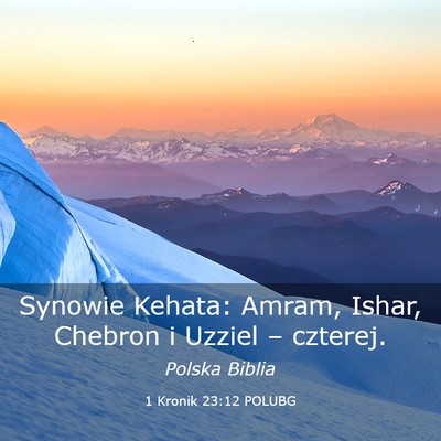 Picture 03 - 1 Kronik 23:12 POLUBG - Synowie Kehata: Amram, Ishar, Chebron i Uzziel - Bible Verse Picture
