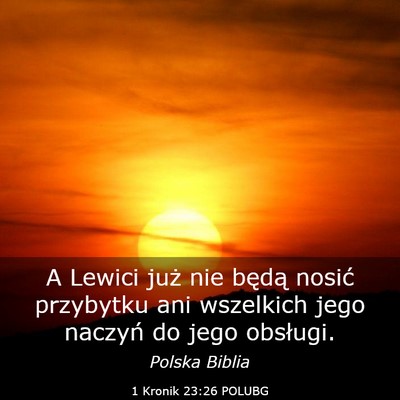 Picture 03 - 1 Kronik 23:26 POLUBG - A Lewici już nie będą nosić przybytku ani - Bible Verse Picture