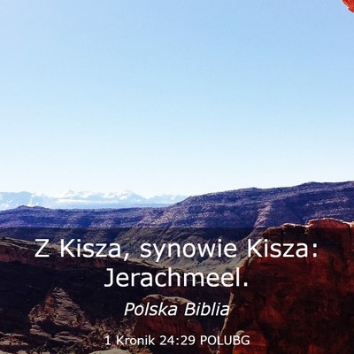 Picture 03 - 1 Kronik 24:29 POLUBG - Z Kisza, synowie Kisza: - Bible Verse Picture