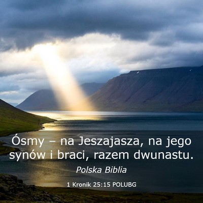 Picture 03 - 1 Kronik 25:15 POLUBG - Ósmy – na Jeszajasza, na jego synów i braci, - Bible Verse Picture