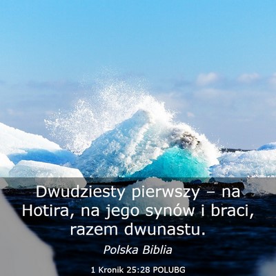 Picture 03 - 1 Kronik 25:28 POLUBG - Dwudziesty pierwszy – na Hotira, na jego synów - Bible Verse Picture