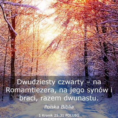 Picture 03 - 1 Kronik 25:31 POLUBG - Dwudziesty czwarty – na Romamtiezera, na jego - Bible Verse Picture